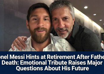 Lionel Messi Hints at Retirement After Father's Death: Emotional Tribute Raises Major Questions About His Future