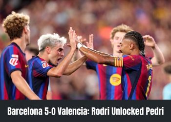 Barcelona 5-0 Valencia: Rodri Unlocked Pedri