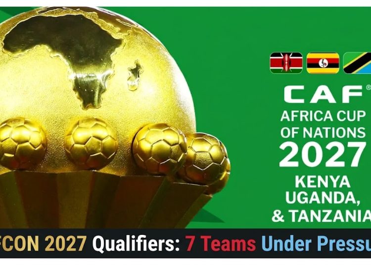 AFCON 2027 Qualifiers: 7 Teams Under Pressure