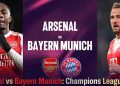 Arsenal vs Bayern Munich: Champions League Test