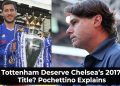 Tottenham Deserve Chelsea’s 2017 Title? Pochettino Explains