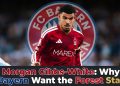 Morgan Gibbs-White: Why Bayern Want the Forest Star