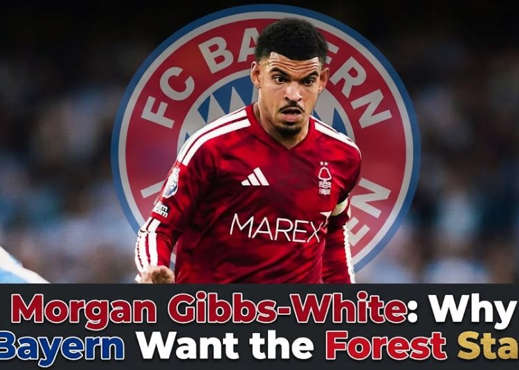 Morgan Gibbs-White: Why Bayern Want the Forest Star